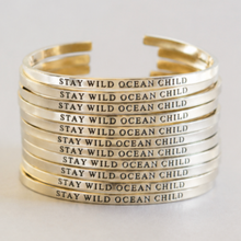 Load image into Gallery viewer, STAY WILD OCEAN CHILD Cuff